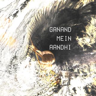 A satalite image on a cyclone inverted and superimposed on a painting of a boat in a storm. The words, "Ganand mein Aandhi" written at the eye of the cyclone.